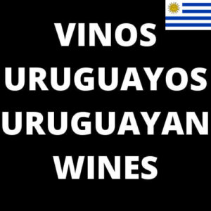 Vinos Uruguayos/Uruguayan Wines